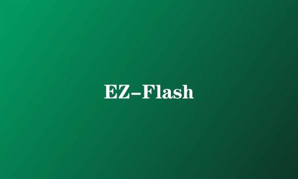 EZ-Flash
