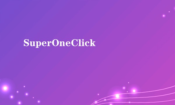 SuperOneClick