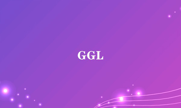 GGL