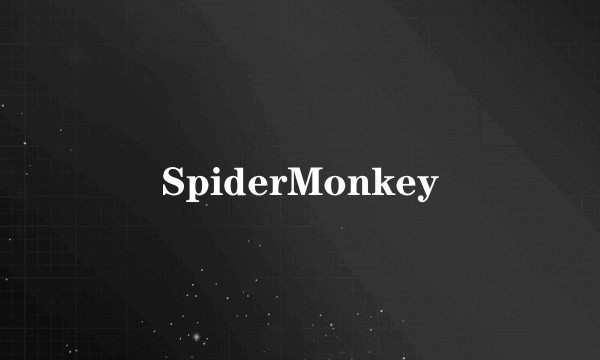 SpiderMonkey