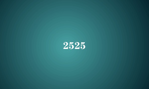 2525