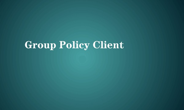 Group Policy Client