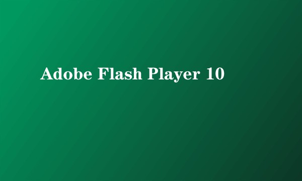 Adobe Flash Player 10