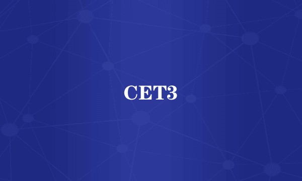 CET3
