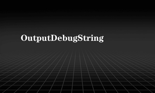 OutputDebugString