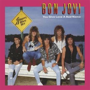 you give love a bad name（Bon Jovi演唱歌曲）