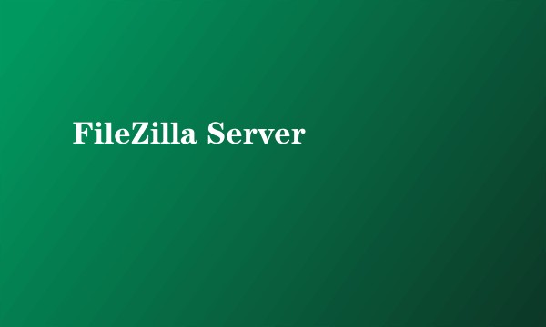 FileZilla Server