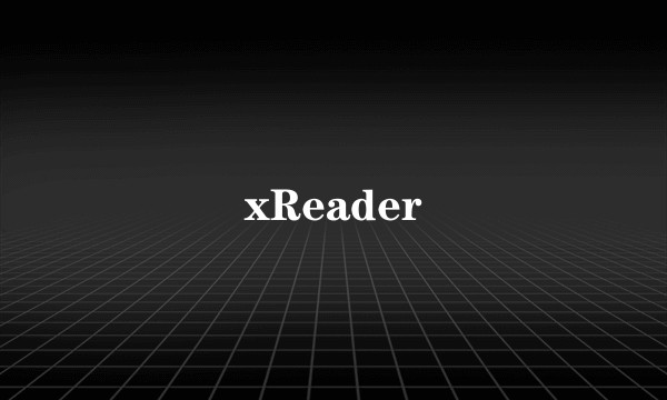 xReader