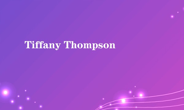 Tiffany Thompson