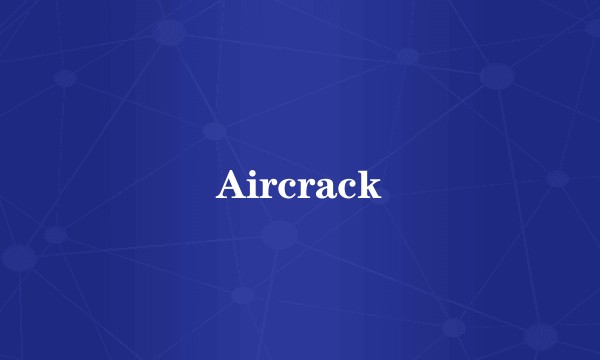 Aircrack