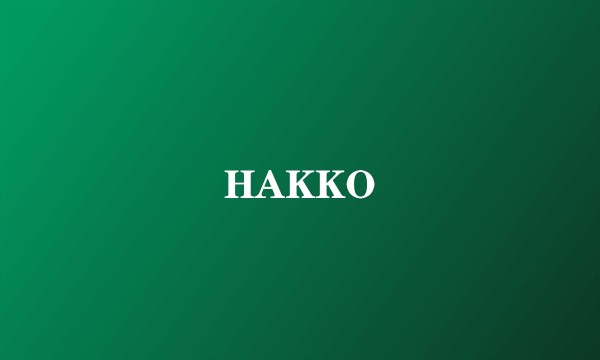 HAKKO