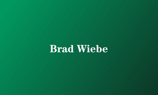 Brad Wiebe
