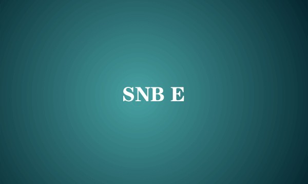 SNB E
