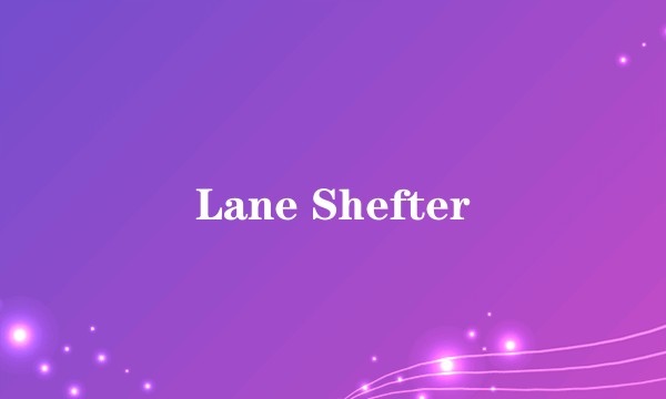 Lane Shefter