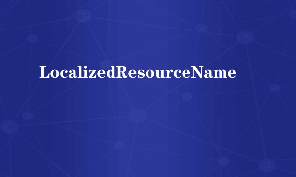 LocalizedResourceName
