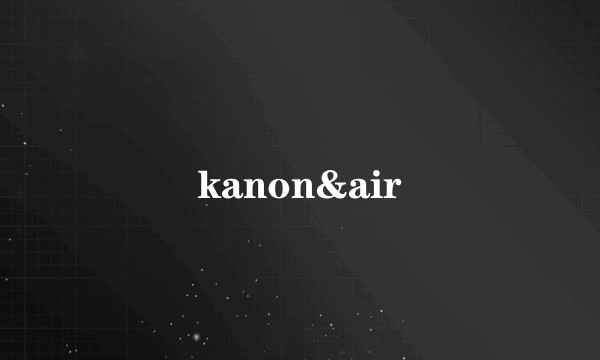 kanon&air