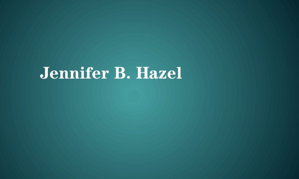 Jennifer B. Hazel