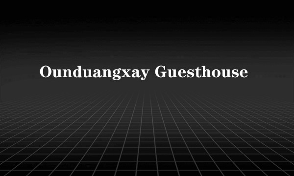 Ounduangxay Guesthouse