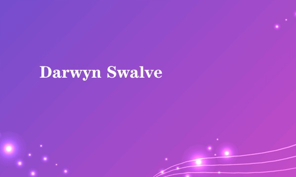 Darwyn Swalve