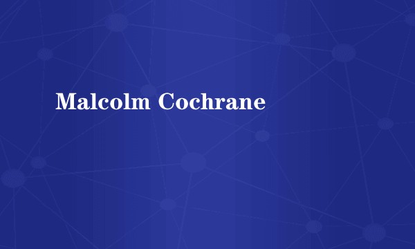 Malcolm Cochrane